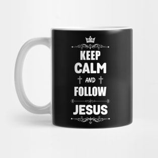 Keep Calm And Follow Jesus Mug